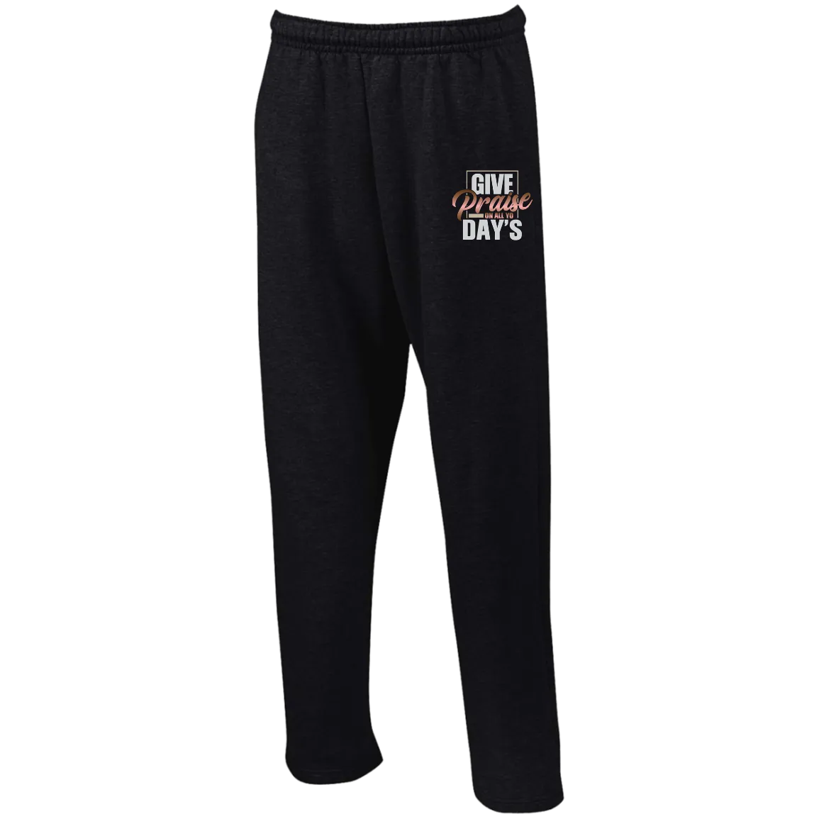 GIVE PRAISE ON ALL YO DAY'S Sweatpants
