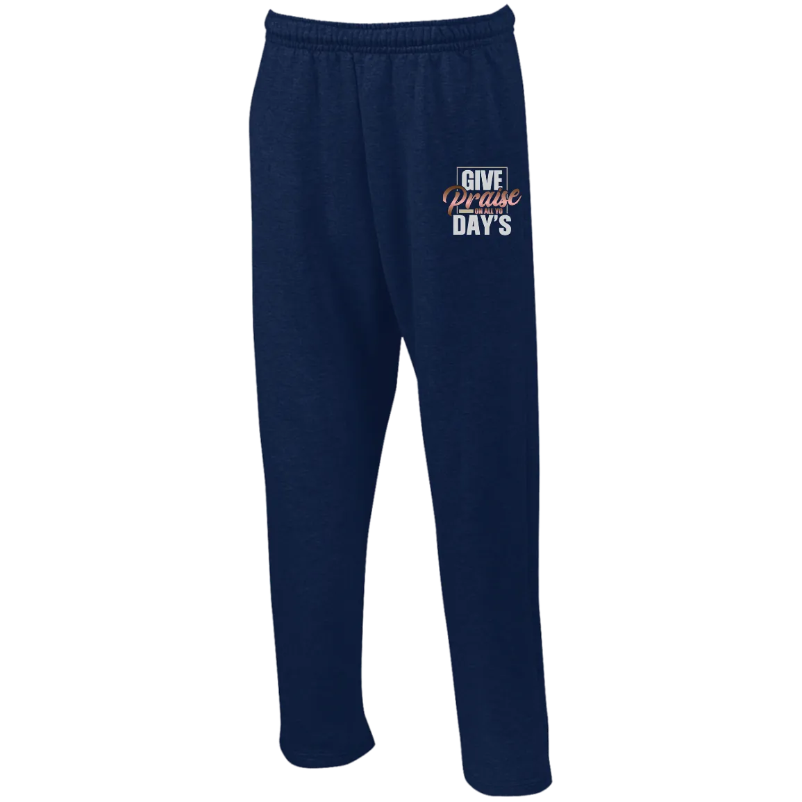GIVE PRAISE ON ALL YO DAY'S Sweatpants